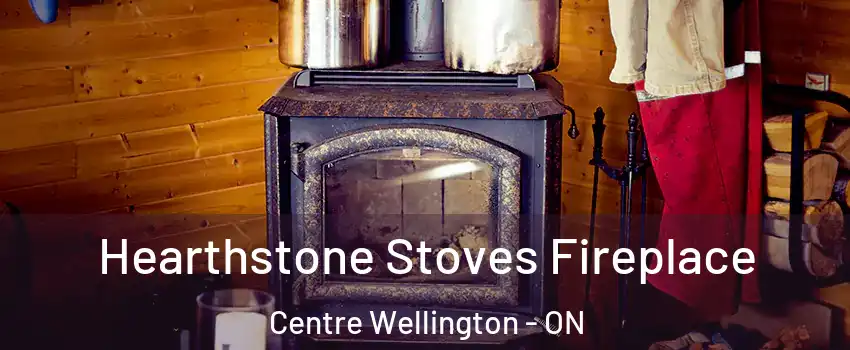  Hearthstone Stoves Fireplace Centre Wellington - ON