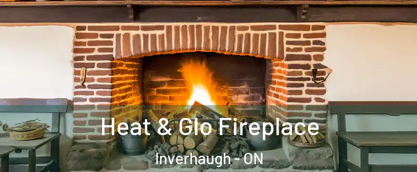  Heat & Glo Fireplace Inverhaugh - ON