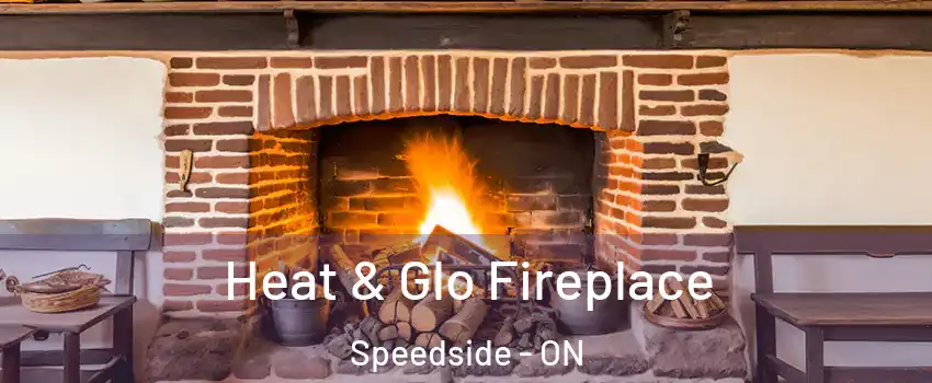  Heat & Glo Fireplace Speedside - ON