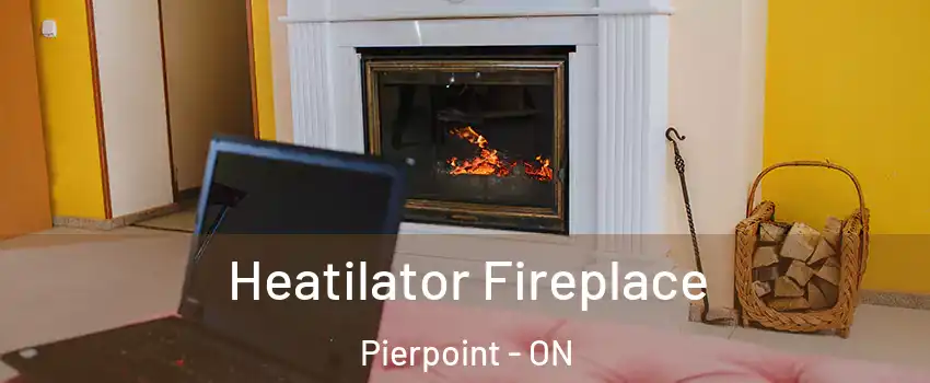  Heatilator Fireplace Pierpoint - ON