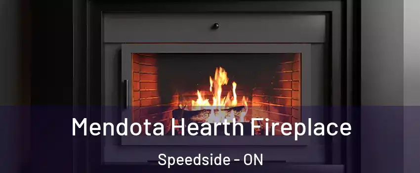  Mendota Hearth Fireplace Speedside - ON