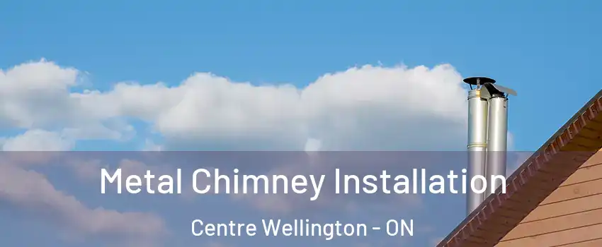  Metal Chimney Installation Centre Wellington - ON
