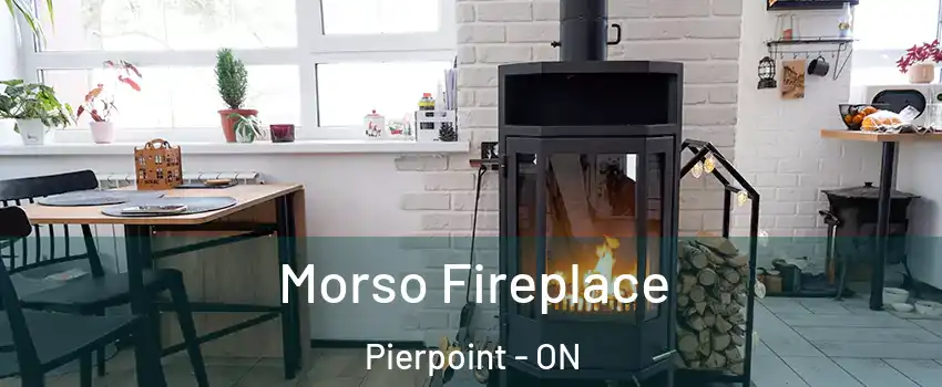  Morso Fireplace Pierpoint - ON
