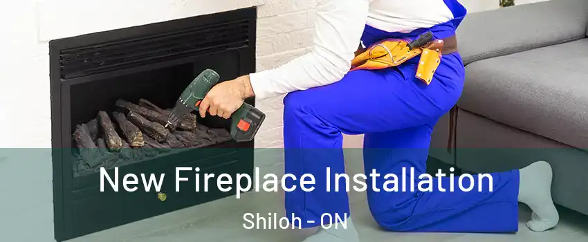  New Fireplace Installation Shiloh - ON