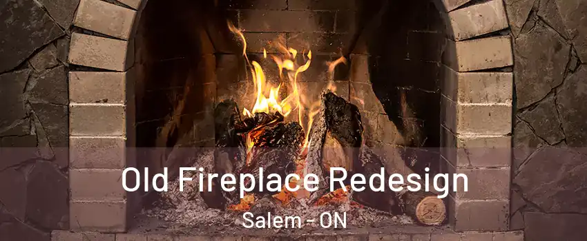  Old Fireplace Redesign Salem - ON