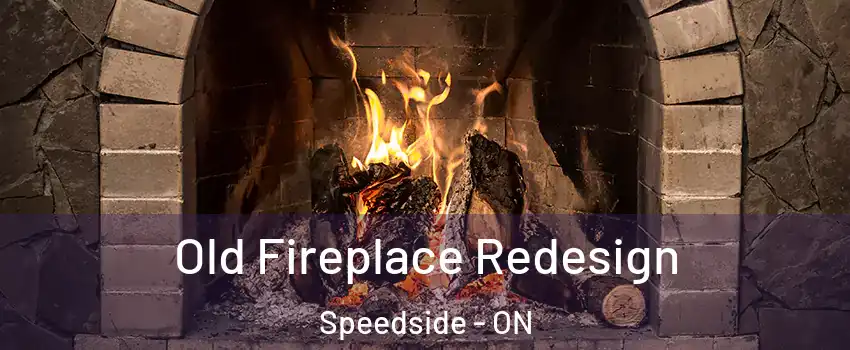  Old Fireplace Redesign Speedside - ON