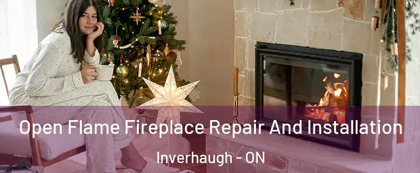  Open Flame Fireplace Repair And Installation Inverhaugh - ON
