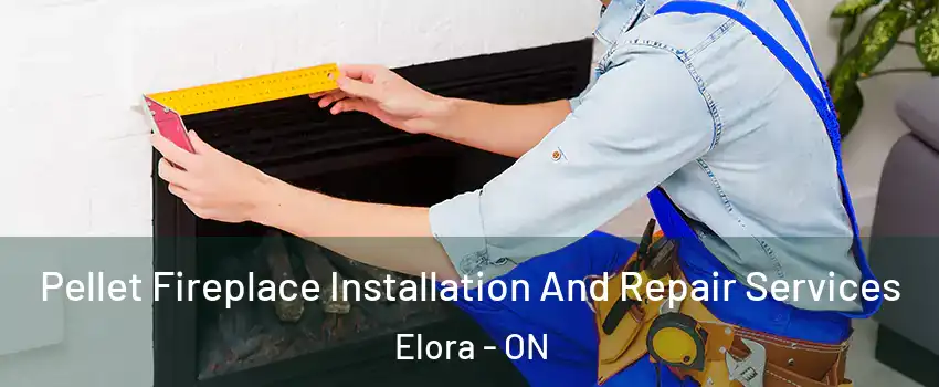  Pellet Fireplace Installation And Repair Services Elora - ON