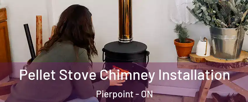  Pellet Stove Chimney Installation Pierpoint - ON
