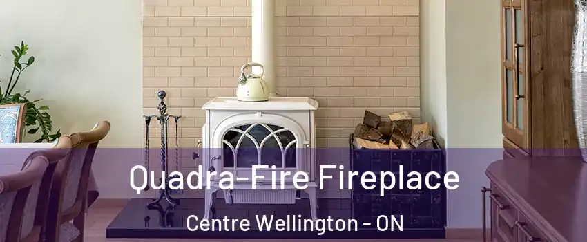  Quadra-Fire Fireplace Centre Wellington - ON