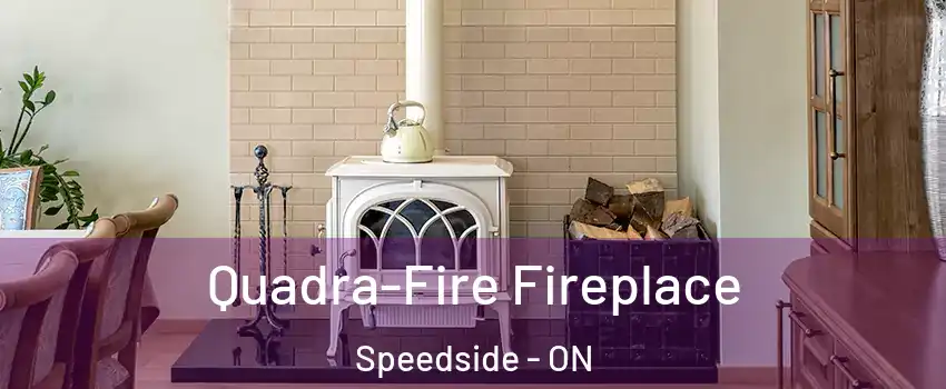  Quadra-Fire Fireplace Speedside - ON