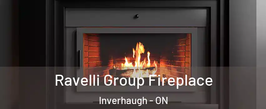  Ravelli Group Fireplace Inverhaugh - ON