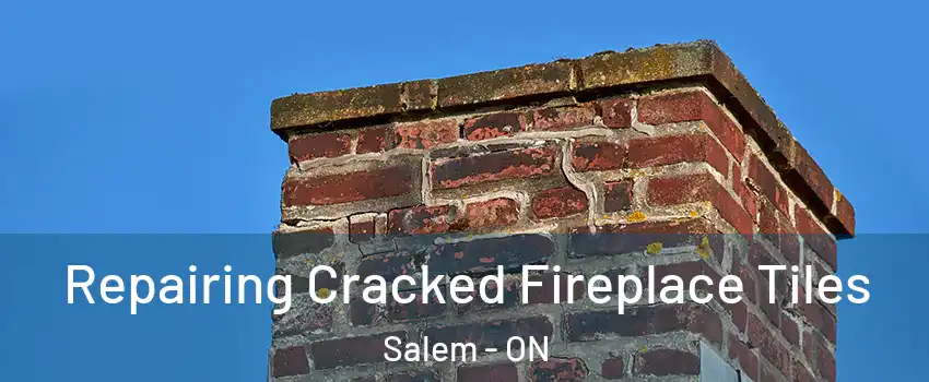  Repairing Cracked Fireplace Tiles Salem - ON