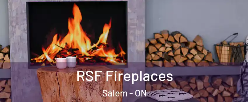RSF Fireplaces Salem - ON
