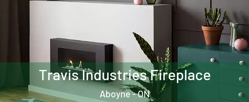 Travis Industries Fireplace Aboyne - ON