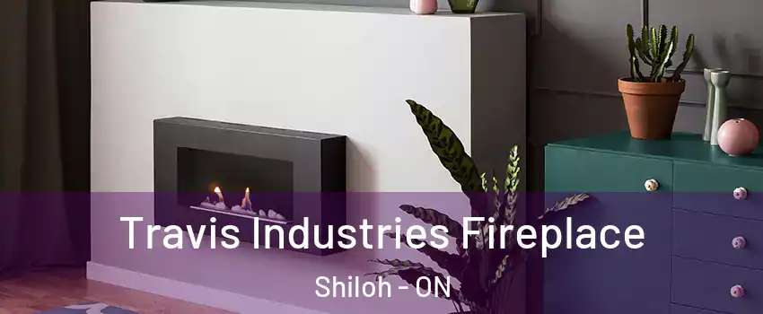  Travis Industries Fireplace Shiloh - ON