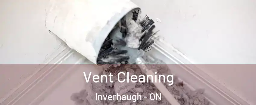 Vent Cleaning Inverhaugh - ON