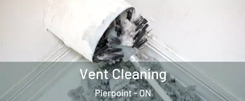  Vent Cleaning Pierpoint - ON