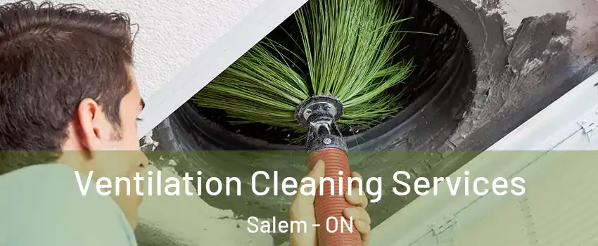  Ventilation Cleaning Services Salem - ON