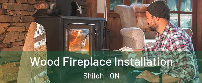  Wood Fireplace Installation Shiloh - ON