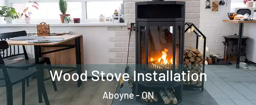  Wood Stove Installation Aboyne - ON