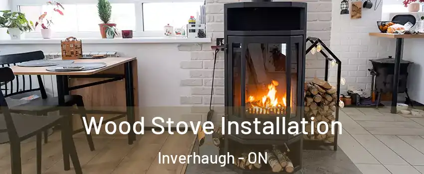  Wood Stove Installation Inverhaugh - ON