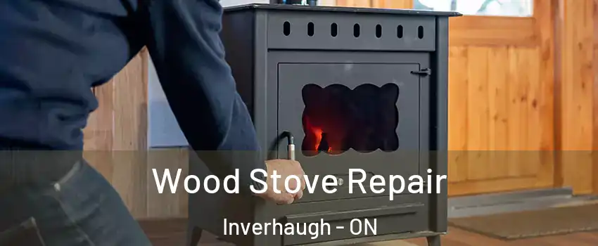 Wood Stove Repair Inverhaugh - ON
